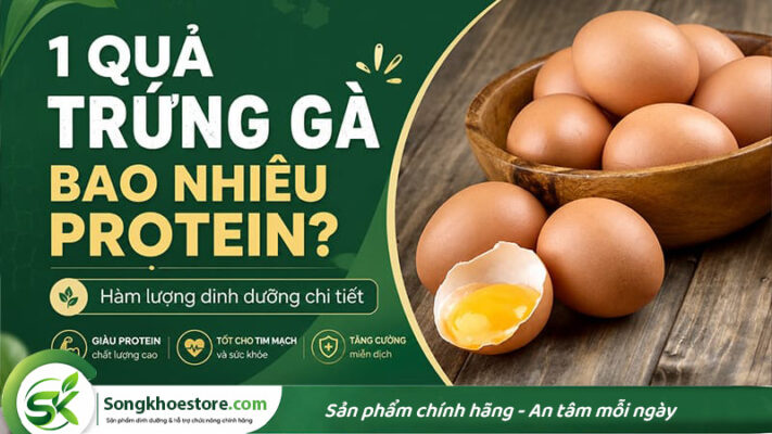 1-qua-trung-ga-bao-nhieu-protein